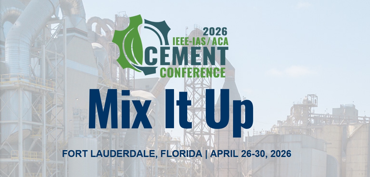 2026 IEEE-IAS/ACA cement conference April 26-30 Ftl Lauderdale, FL
